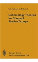 Cohomology Theories for Compact Abelian Groups