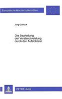 Die Beurteilung der Vorstandsleistung durch den Aufsichtsrat: Eine Vergleichende Untersuchung Zum Deutschen Und Us-Amerikanischen Recht