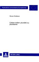 L'Islam Indien: Pluralité Ou Pluralisme