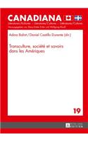 Transculture, Societe Et Savoirs Dans Les Ameriques