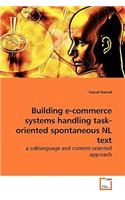 Building e-commerce systems handling task-oriented spontaneous NL text