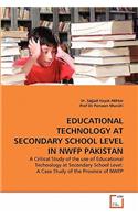 Educational Technology at Secondary School Level in Nwfp Pakistan