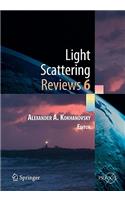 Light Scattering Reviews, Vol. 6