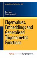 Eigenvalues, Embeddings and Generalised Trigonometric Functions: (English)