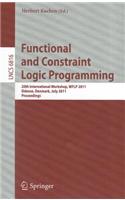 Functional and Constraint Logic Programming: 20th International Workshop, WFLP 2011, Odense, Denmark, July 19, 2011, Proceedings(Theoretical Computer Science and General Issues)