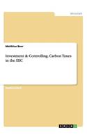 Investment & Controlling. Carbon Taxes in the EEC