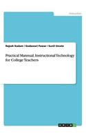 Practical Mannual. Instructional Technology for College Teachers