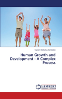 Human Growth and Development - A Complex Process