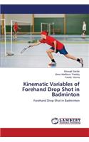 Kinematic Variables of Forehand Drop Shot in Badminton