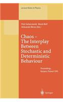 Chaos -- The Interplay Between Stochastic and Deterministic Behaviour: Proceedings of the Xxxist Winter School of Theoretical Physics Held in Karpacz, Poland 13-24 February 1995