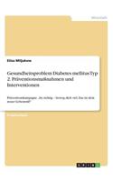 Gesundheitsproblem Diabetes mellitus Typ 2. Präventionsmaßnahmen und Interventionen