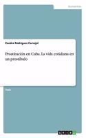 Prostitución en Cuba. La vida cotidiana en un prostíbulo