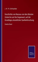 Geschichte von Nassau von den ältesten Zeiten bis auf die Gegenwart, auf der Grundlage urkundlicher Quellenforschung
