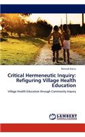 Critical Hermeneutic Inquiry: Refiguring Village Health Education
