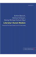 Literatur-Kunst-Medien: Festschrift Fuer Peter Seibert Zum 60. Geburtstag(8 Kontext. Beitraege Zur Geschichte der Deutschsprachigen Lite)