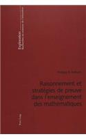 Raisonnement Et Strategies de Preuve Dans l'Enseignement Des Mathematiques