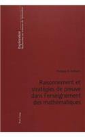 Raisonnement Et Stratégies de Preuve Dans l'Enseignement Des Mathématiques