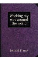 Working my way around the world: (English)