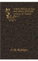 A New History of Asia and Africa. XVI-XIX century. In 3 parts. Part 2
