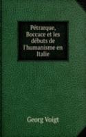 Petrarque, Boccace et les debuts de l'humanisme en Italie