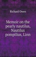 Memoir on the pearly nautilus, Nautilus pompilius, Linn