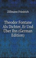 Theodor Fontane Als Dichter, Er Und Uber Ihn (German Edition)