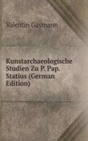 Kunstarchaeologische Studien Zu P. Pap. Statius (German Edition)