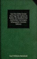 Saat Von Gothe Gesaet Dem Tage Der Garben Zu Reifen: Ein Handbuch Der Aesthetiker Und Jungen Schauspieler (German Edition)