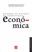 Reforma En Materia de Competencia Economica