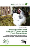 D Veloppement de La Coquille D'Oeuf Chez La Poule Domestique