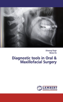 Diagnostic tools in Oral & Maxillofacial Surgery
