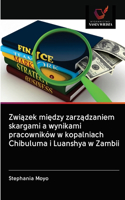 Zwiazek miedzy zarzadzaniem skargami a wynikami pracowników w kopalniach Chibuluma i Luanshya w Zambii