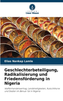 Geschlechterbeteiligung, Radikalisierung und Friedensförderung in Nigeria