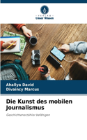 Kunst des mobilen Journalismus