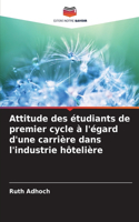 Attitude des étudiants de premier cycle à l'égard d'une carrière dans l'industrie hôtelière