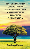 Nature Inspired Computation Methods and Their Application in Function Optimization