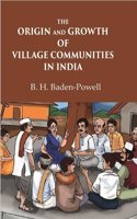 The Origin and Growth of Village Communities in India