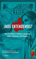 ¿Nos Entendemos?: Vocabulario Médico Popular para Jóvenes Sanitarios
