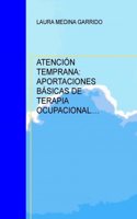 ATENCION TEMPRANA: APORTACIONES BASICAS DE TERAPIA OCUPACIONAL.