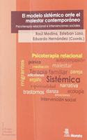 El modelo sistemico ante el malestar contemporaneo. Psicoterapia relacional e intervenciones sociales