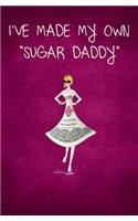 I've Made My Own Sugar Daddy