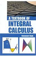 A Textbook of Integral Calculus