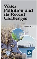 Water Pollution and its Recent Challenges