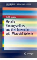 Metallic Nanocrystallites and Their Interaction with Microbial Systems