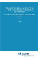 Theology, Politics and Letters at the Crossroads of European Civilization