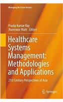 Healthcare Systems Management: Methodologies and Applications