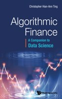 Algorithmic Finance: A Companion to Data Science: A Companion to Data Science