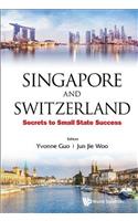 Singapore and Switzerland: Secrets to Small State Success