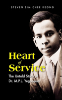 Heart Of Service: The Untold Story Of Dr M P L Yegappan