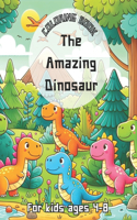 Amazing Dinosour Coloring Book: Prehistoric Palette: The Amazing Dinosaur Coloring Book for Budding Paleontologists and Journey Through Prehistory: An Interactive Adventure in Colo